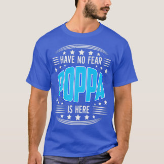 T-shirt Les Hommes N'Ont Pas Peur Poppa Ici Grand-Père Fêt