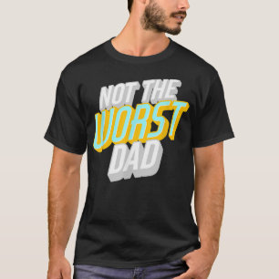 T-shirt Les hommes pas le pire papa drôle Fête des pères 