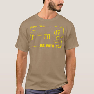T-shirt Les Hommes Peuvent Que Le (F=mdvdt) Soit Avec Vous