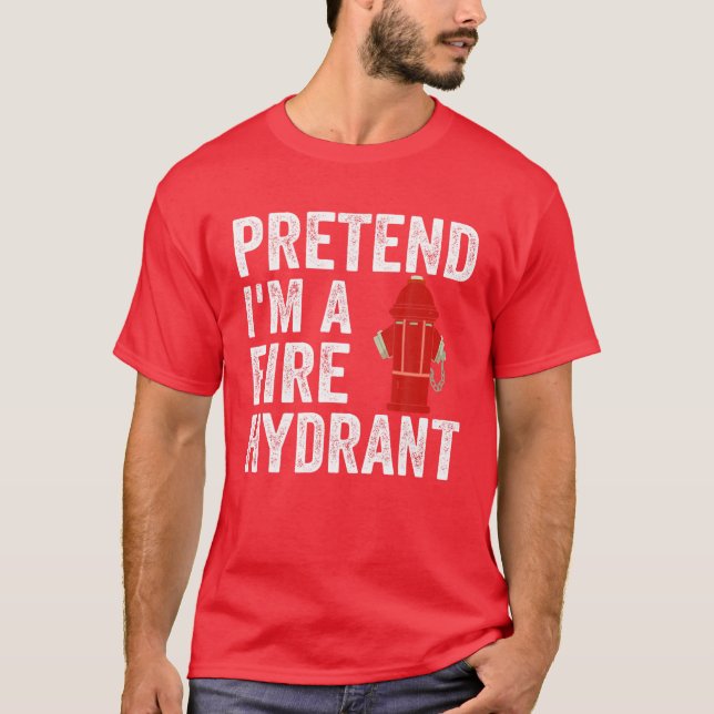 T-shirt Les hommes prétendent que je suis pompier hydrant  (Devant)