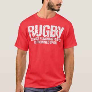 T-shirt Les Hommes Rugby Parce Que Punir Les Gens Est Cong