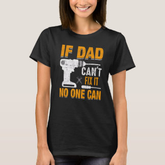 T-shirt Les hommes si papa ne peut pas le réparer Personne
