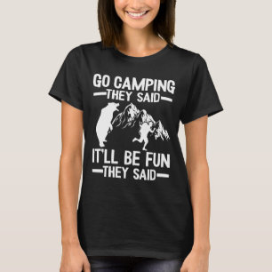 T-shirt Les hommes vont camper, ils ont dit que ce sera un