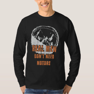 T-shirt Les hommes vrais n'ont pas besoin de moteurs vélo 