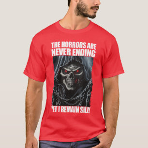 T-shirt Les horreurs ne finissent jamais et pourtant je re