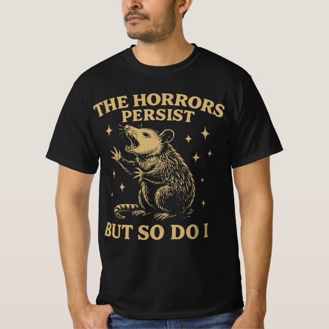 T-shirt Les Horreurs Persistent Mais Moi Aussi (Devant)