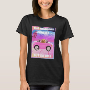 T-shirt Les Horreurs Persistent, Mais Moi Aussi Je Hamster