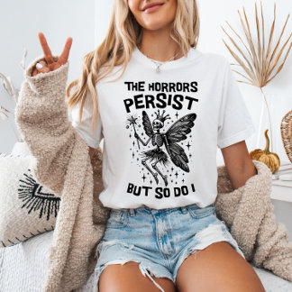 T-shirt Les Horreurs Persistent Mais Moi Aussi Je Squelett