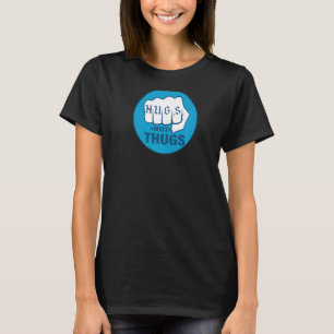 T-SHIRT LES HUGS PAS LES THUGS