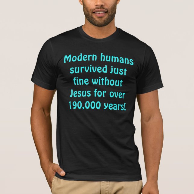 T-shirt Les humains modernes ont survécu juste très bien (Devant)