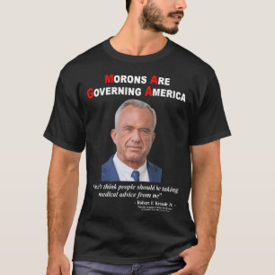 T-shirt Les imbéciles gouvernent l'Amérique RFK Jr MAHA MA