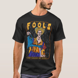 T-shirt Les imbéciles n'ont besoin d'aucune compétence