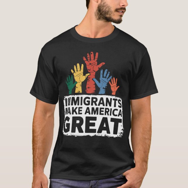T-shirt Les immigrés font de l'Amérique une grande puissan (Devant)
