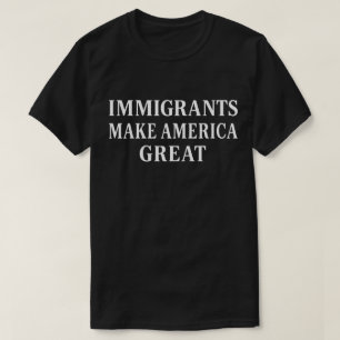 T-shirt Les immigrés rendent l'Amérique grande   Sup Vetê