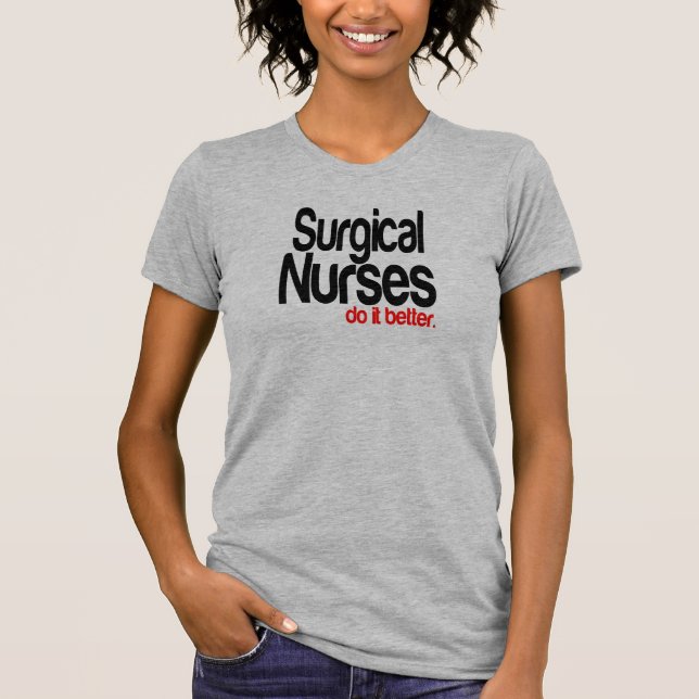 T-shirt Les Infirmières Chirurgicales Le Font Mieux (Devant)