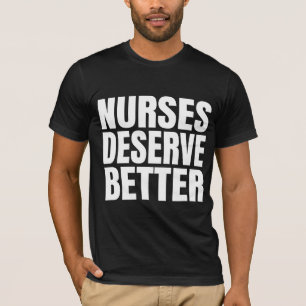 T-shirt Les infirmières méritent mieux