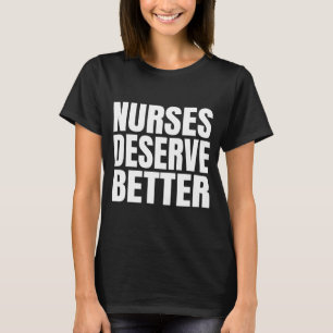 T-shirt Les infirmières méritent mieux