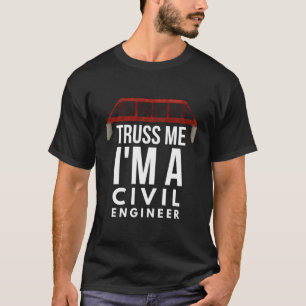 T-shirt Les Ingénieurs Civiles Me Croient Je Suis Un Ingén