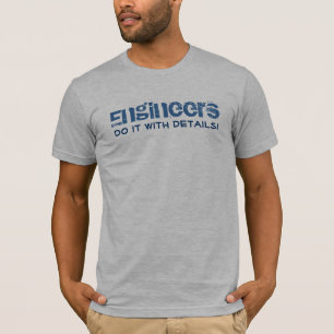 T-shirt Les ingénieurs le font avec des détails