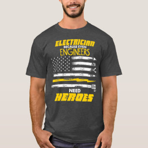 T-shirt Les ingénieurs ont besoin d'un électricien héros
