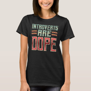 T-shirt Les Introvertis Sont Dope Anti Social Shy Awkward 
