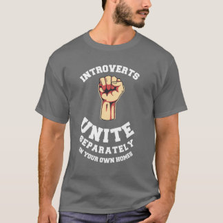 T-shirt Les Introvertis S'Unissent Séparément Dans Vos Pro