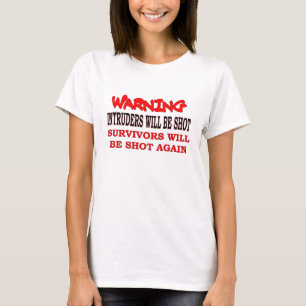 T-shirt Les intrus seront abattus, les survivants seront a