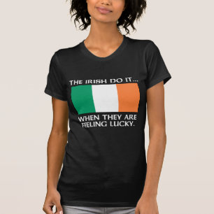 T-shirt Les Irlandais le font... Quand ils se sentent chan