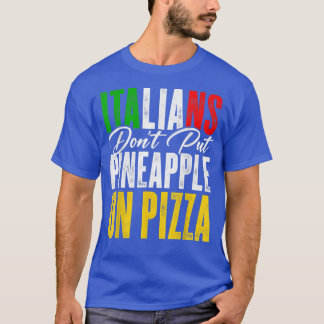 T-shirt Les Italiens Ne Mettent Pas L'Ananas Sur Un Amoure