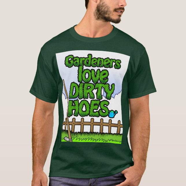 T-shirt Les jardiniers adorent les trous sales (dessin ani (Devant)