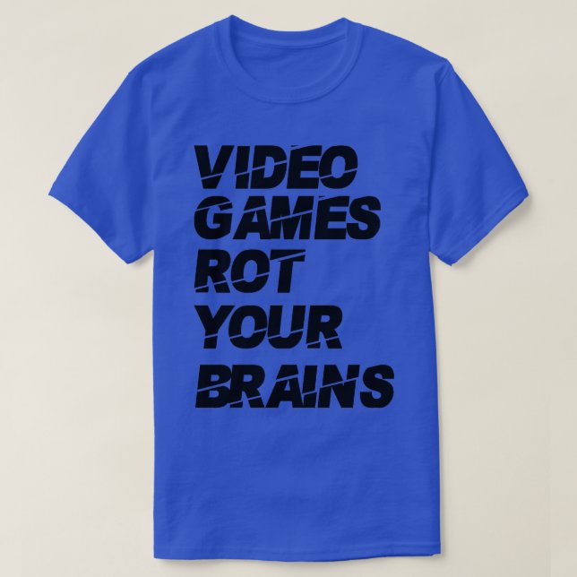 T-shirt Les jeux vidéo pourrissent vos cerveaux 19 (Design devant)