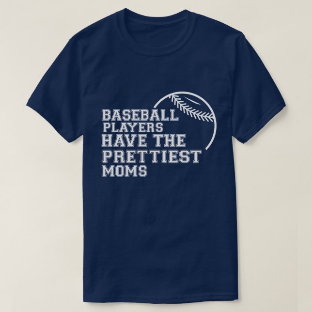 T-shirt Les Joueurs De Baseball Ont Les Plus Belles Moms (Design devant)