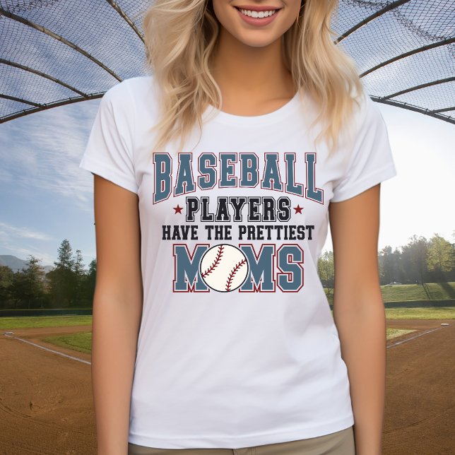 T-shirt Les Joueurs De Baseball Ont Les Plus Belles Moms (Baseball Players Have The Prettiest Moms T-Shirt)
