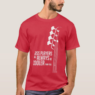 T-shirt Les Joueurs De Basse Seront Toujours Glacières Que