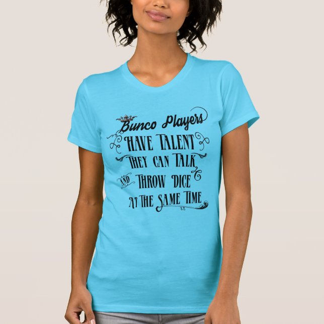 T-shirt Les joueurs de Bunco ont le talent avec la (Devant)