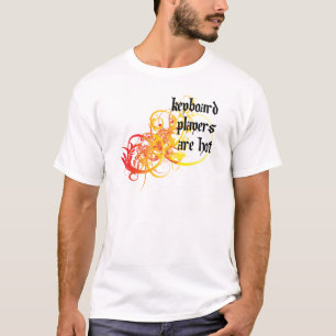 T-shirt Les joueurs de clavier sont chauds