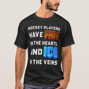 T-shirt Les Joueurs De Hockey Ont Le Feu Dans Leur Coeur D