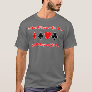 T-shirt Les joueurs de poker le font... jusqu'à ce qu'ils