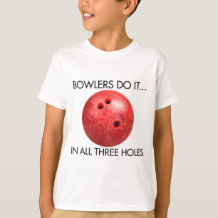 T-shirt Les joueurs de quilles le font... Dans les trois t