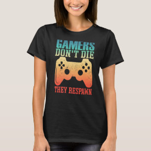T-shirt Les joueurs ne meurent pas Ils Respectent Les Ados