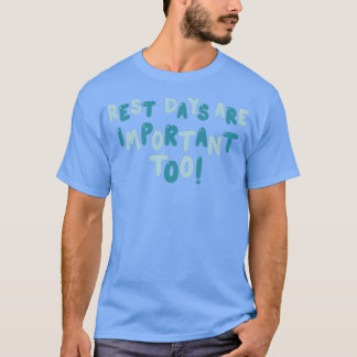 T-shirt Les Jours De Repos Sont Importants Trop HandLettré