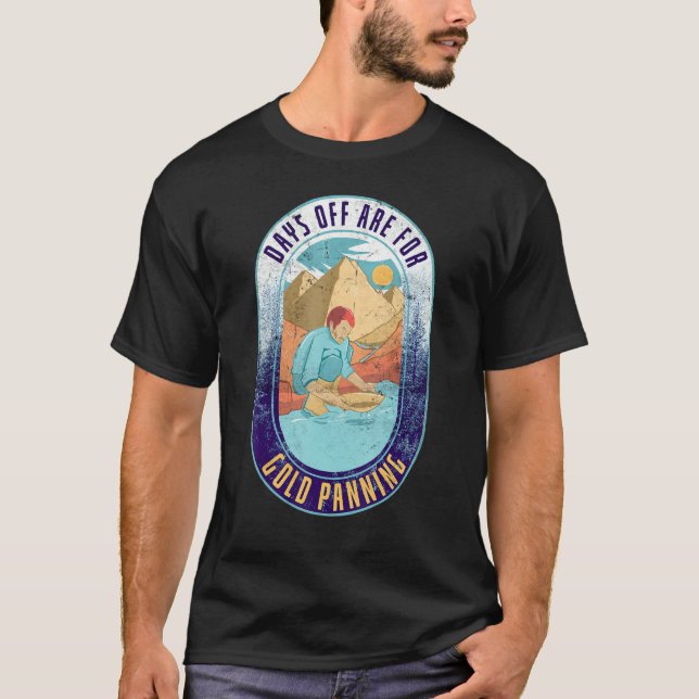 T-shirt Les Jours De Repos Sont Pour L'Or Panning 1 (Devant)
