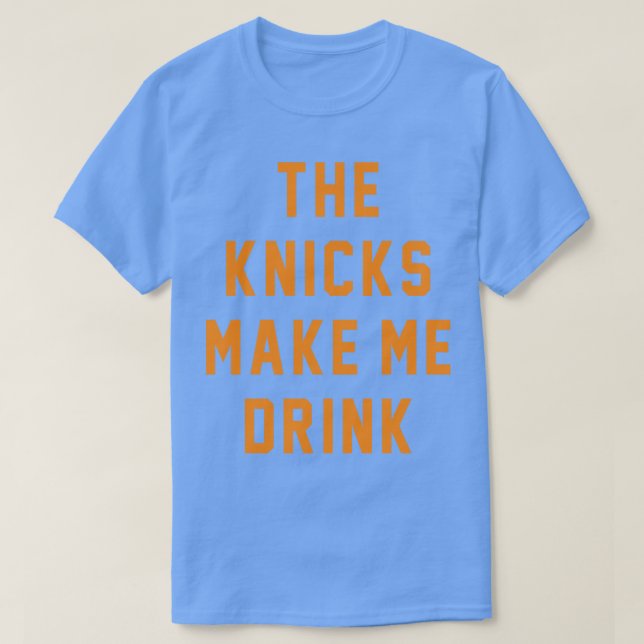 T-shirt Les Knicks me font boire (Design devant)
