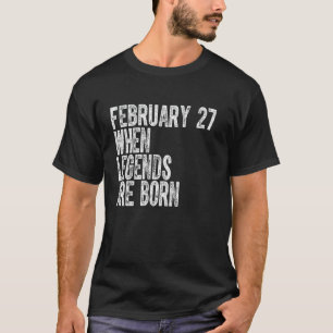 T-shirt Les légendes naissent le 27 février Anniversaire V