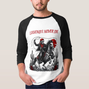 T-shirt LES LÉGENDES NE MEURENT JAMAIS – Cowboy squelette