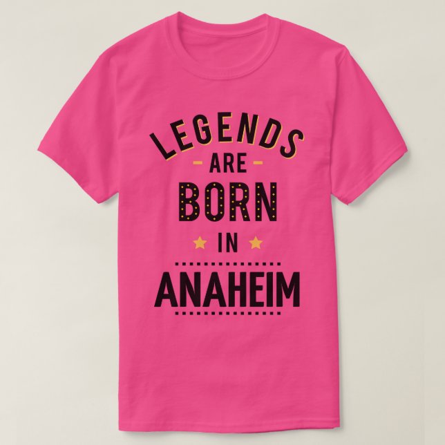 T-shirt Les Légendes Sont Nées À Anaheim (Design devant)