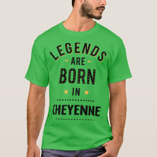 T-shirt Les Légendes Sont Nées À Cheyenne