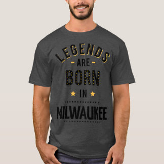 T-shirt Les Légendes Sont Nées À Milwaukee