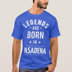 T-shirt Les Légendes Sont Nées À Pasadena 1