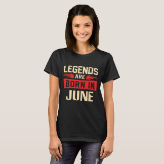 T-shirt Les légendes sont nées en juin